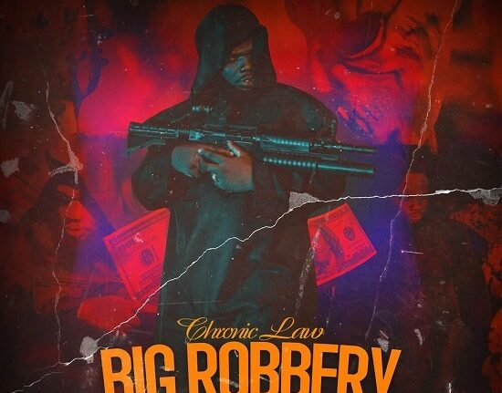 Chronic Law – Big Robbery