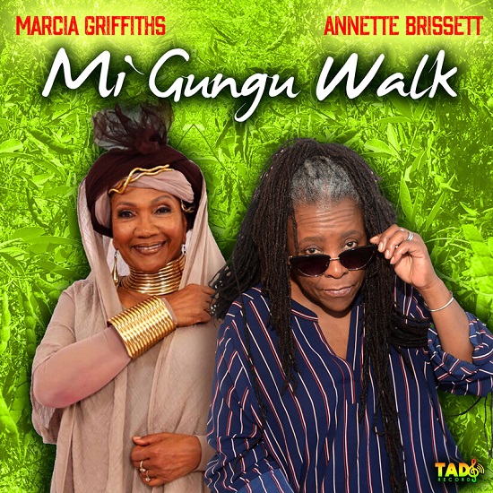 Marcia Griffiths x Annette Prissett - Mi Gungu Walk 