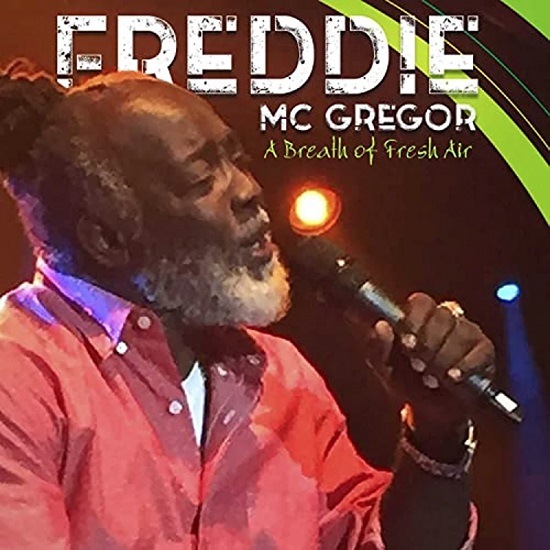FREDDIE MCGREGOR – A BREATH OF FRESH AIR – STINGRAY RECORDS (2023) FREDDIE MCGREGOR - A BREATH OF FRESH
